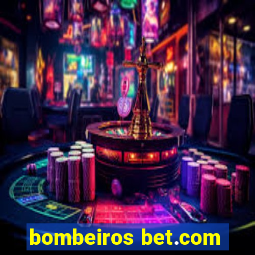 bombeiros bet.com